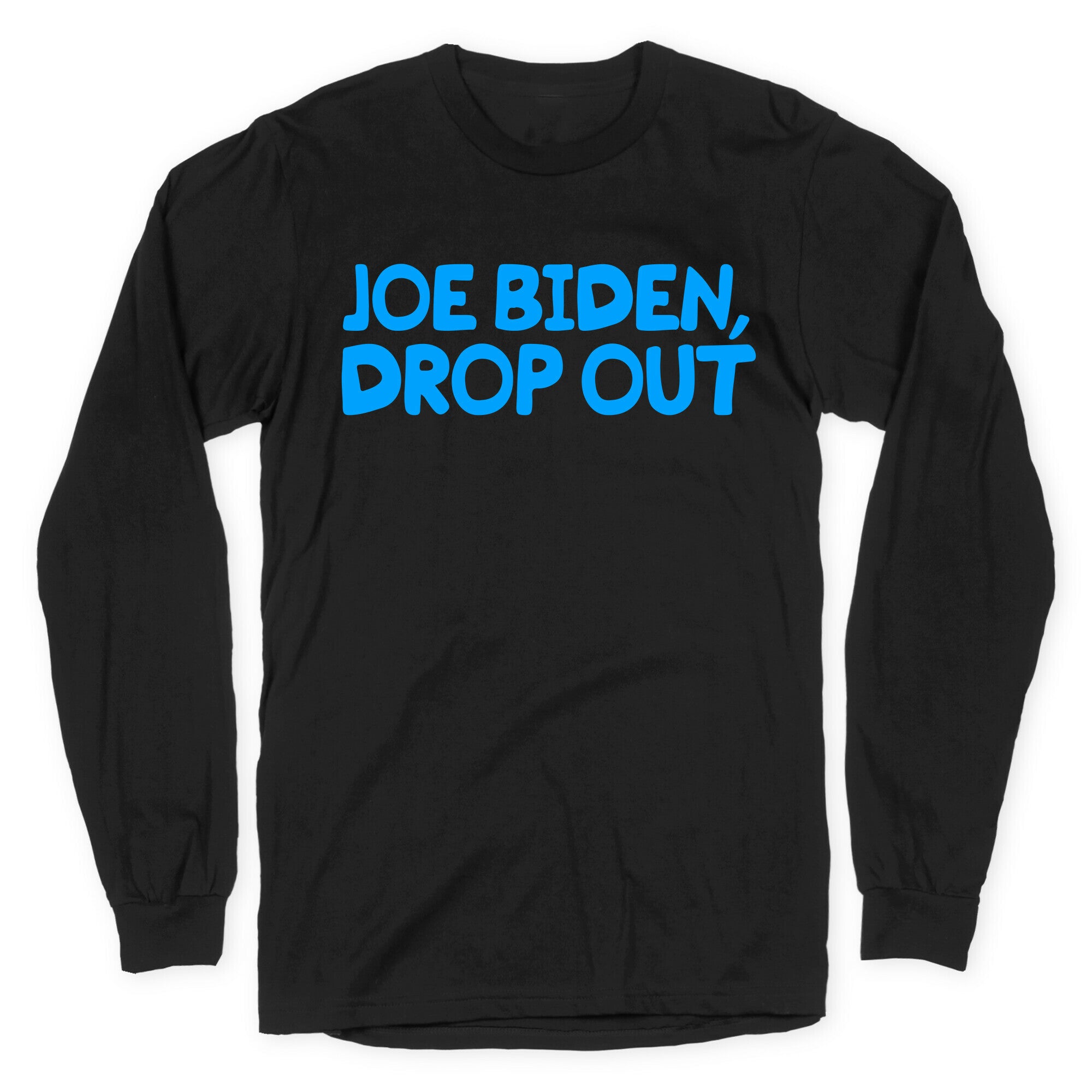 Joe Biden, Drop Out Longsleeve Tee