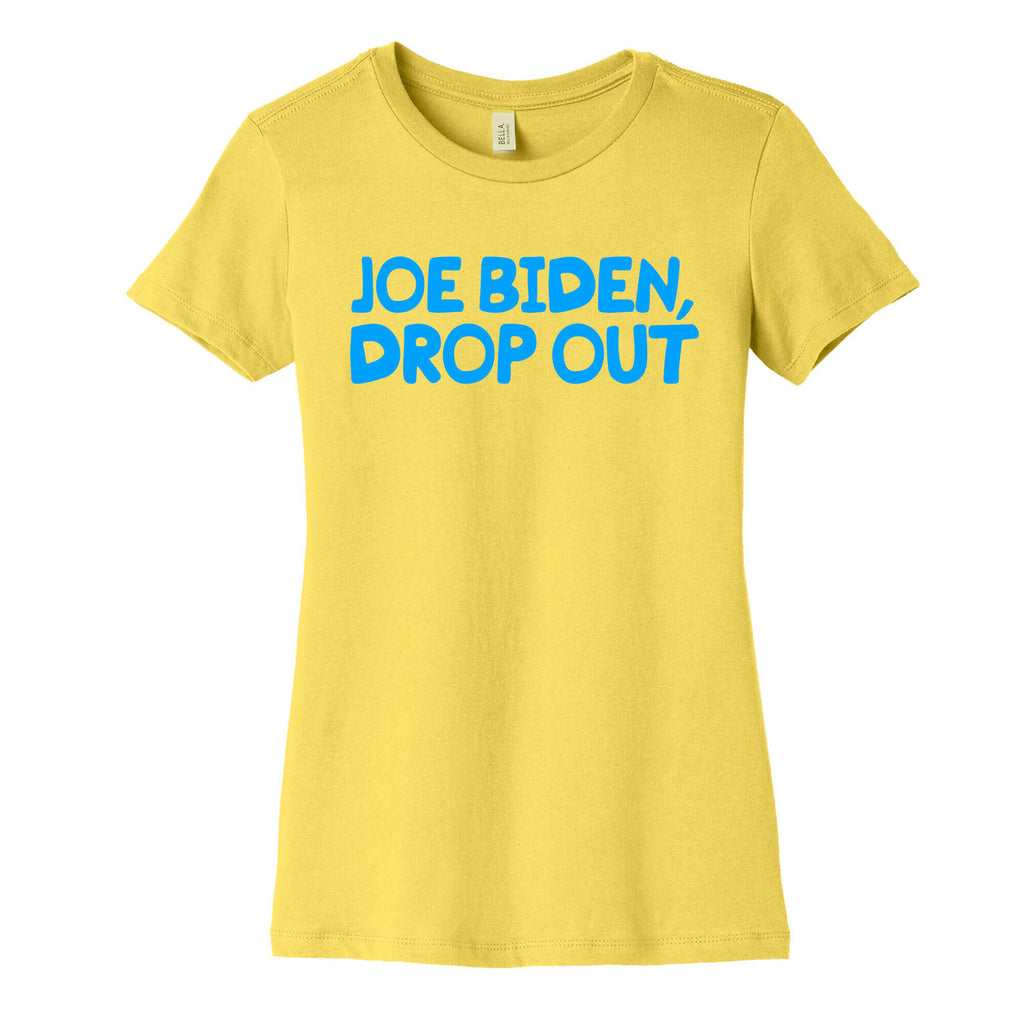 Joe Biden, Drop Out Womens Cotton Tee
