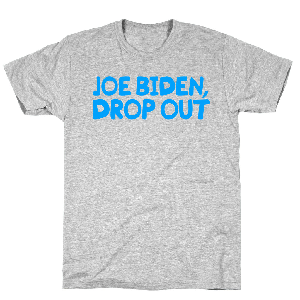 Joe Biden, Drop Out T-Shirt