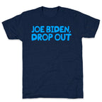 Joe Biden, Drop Out T-Shirt