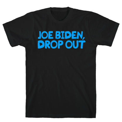 Joe Biden, Drop Out T-Shirt