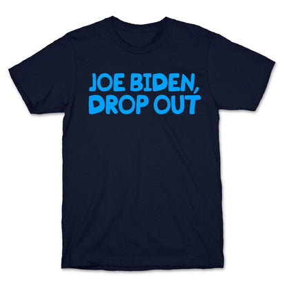 Joe Biden, Drop Out T-Shirt