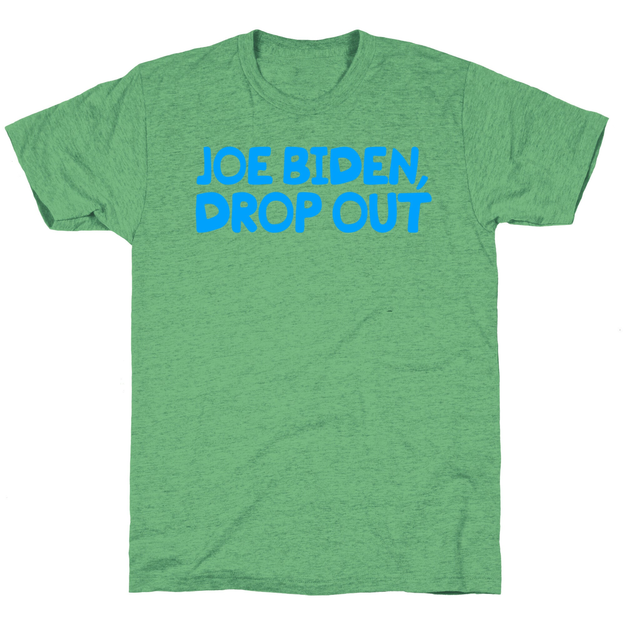 Joe Biden, Drop Out Unisex Triblend Tee