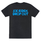 Joe Biden, Drop Out Unisex Triblend Tee