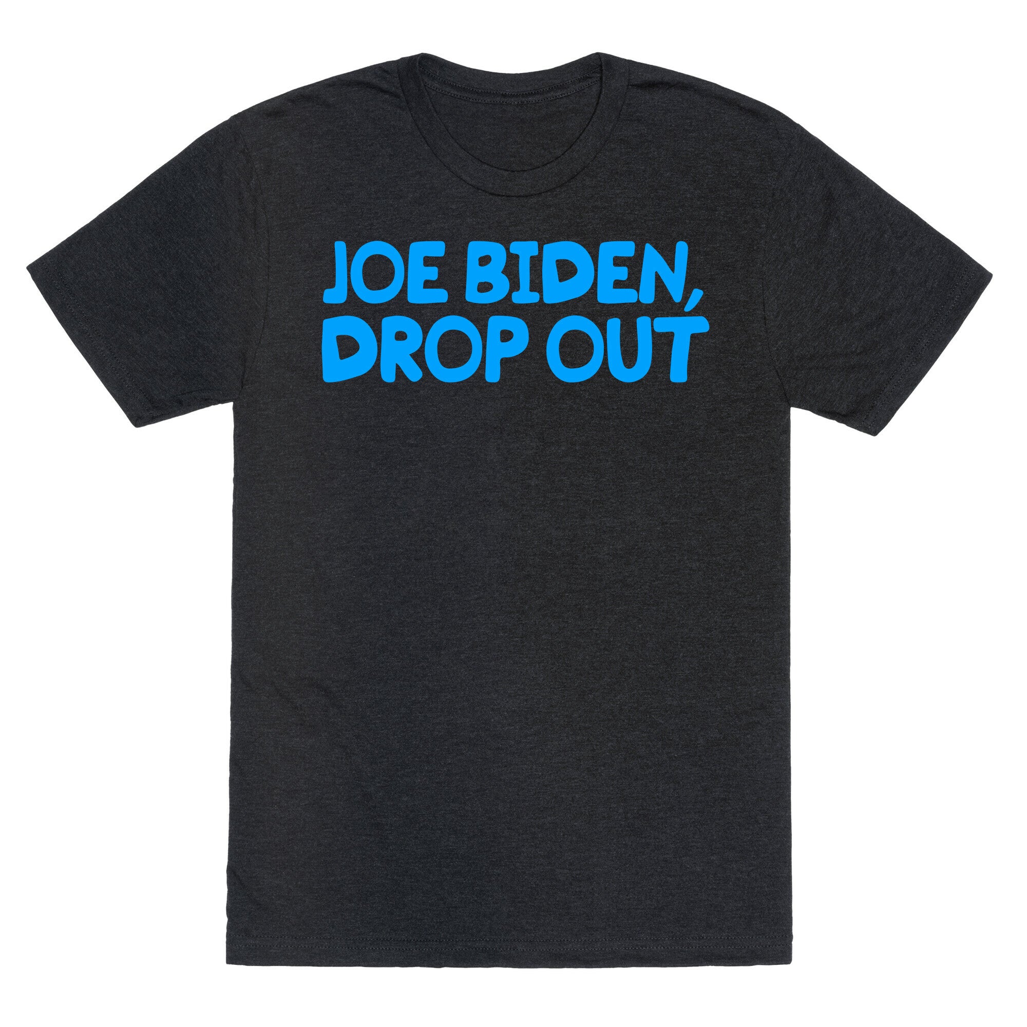 Joe Biden, Drop Out Unisex Triblend Tee