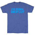 Joe Biden, Drop Out Unisex Triblend Tee