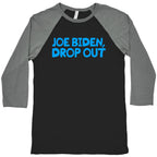 Joe Biden, Drop Out Baseball Tee