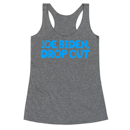 Joe Biden, Drop Out Racerback Tank