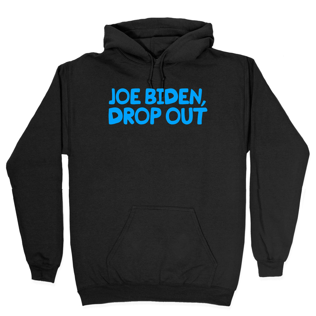 Joe Biden, Drop Out Hoodie