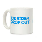 Joe Biden, Drop Out Coffee Mug