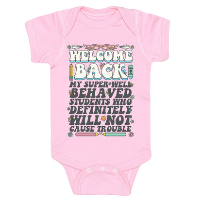 WELCOME BACK MY SUPER WELL BEHAVED STUDENTS Baby One-Piece