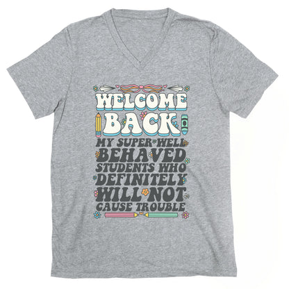 WELCOME BACK MY SUPER WELL BEHAVED STUDENTS V-Neck