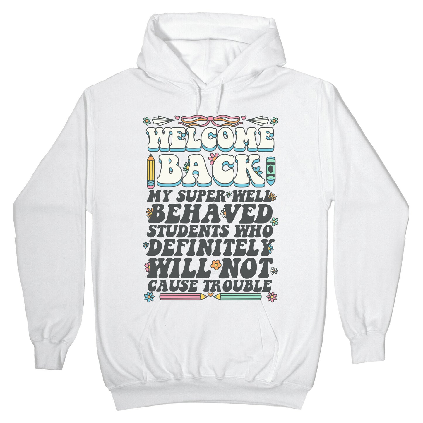 WELCOME BACK MY SUPER WELL BEHAVED STUDENTS Hoodie