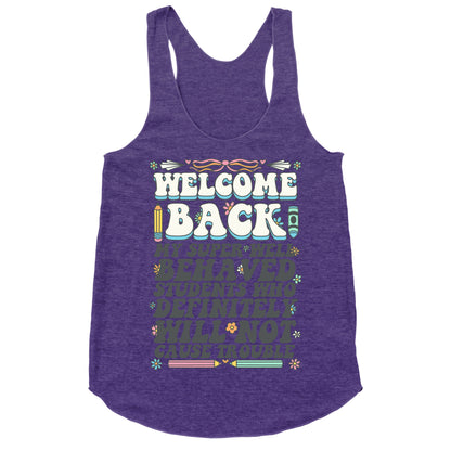 WELCOME BACK MY SUPER WELL BEHAVED STUDENTS Racerback Tank
