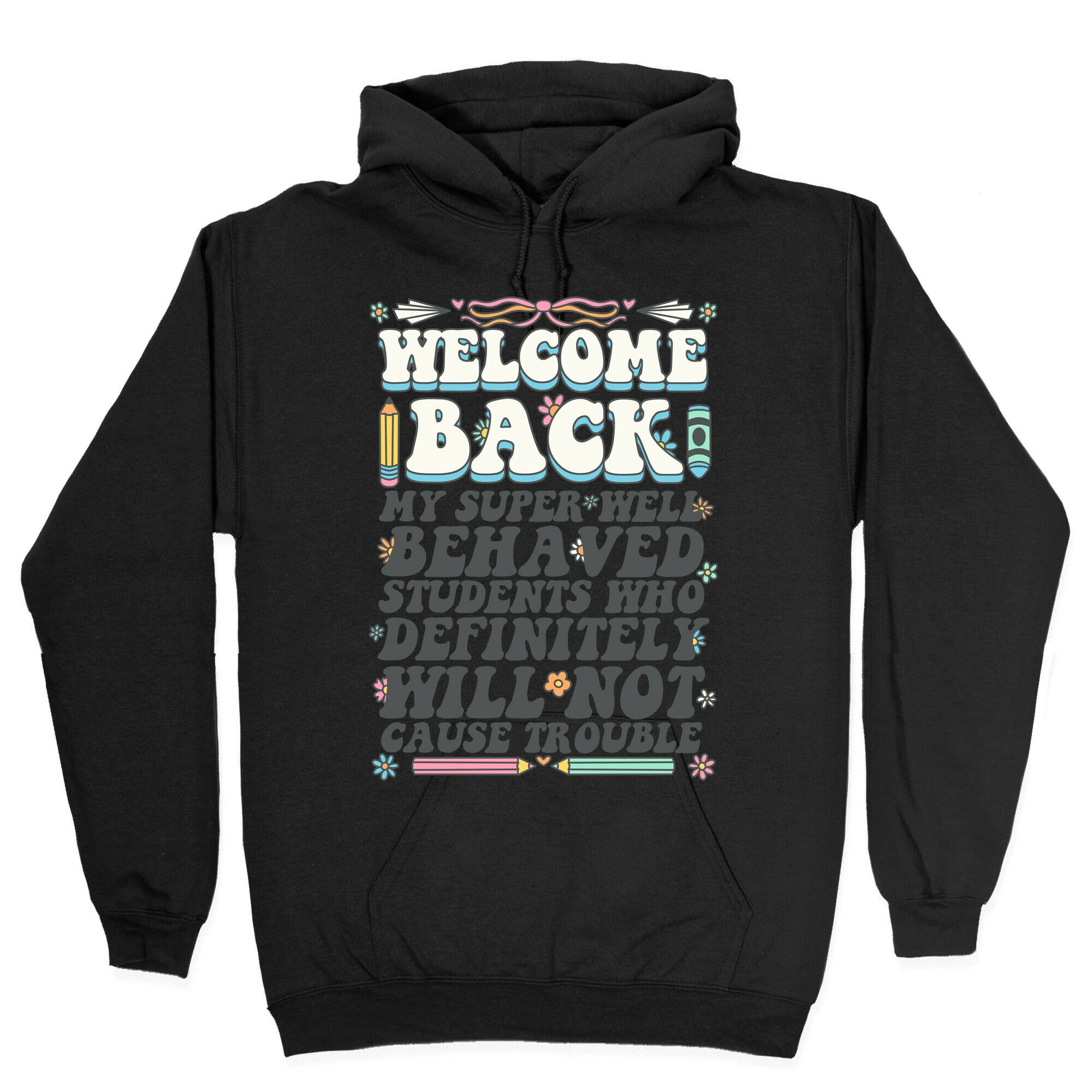 WELCOME BACK MY SUPER WELL BEHAVED STUDENTS Hoodie