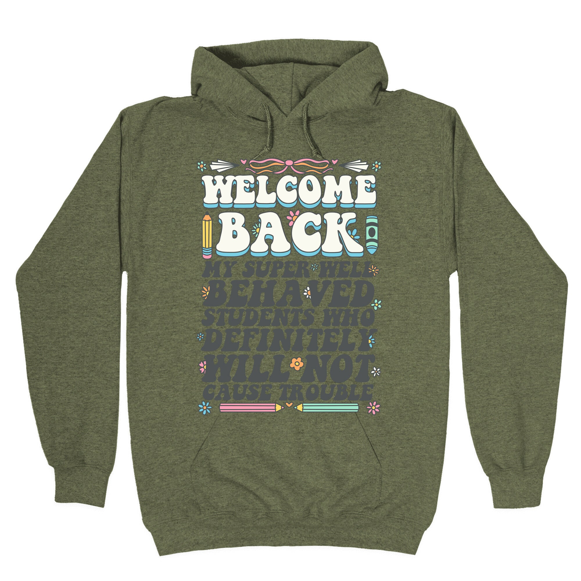 WELCOME BACK MY SUPER WELL BEHAVED STUDENTS Hoodie