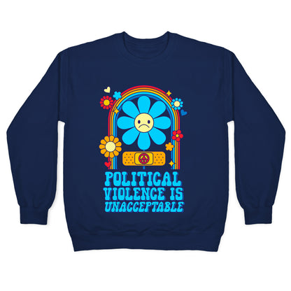 Political Violence is Unacceptable Crewneck Sweatshirt