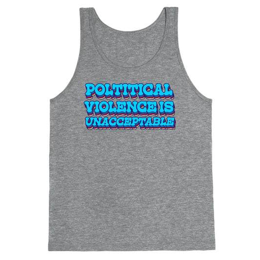 Political Violence is Unacceptable Tank Top