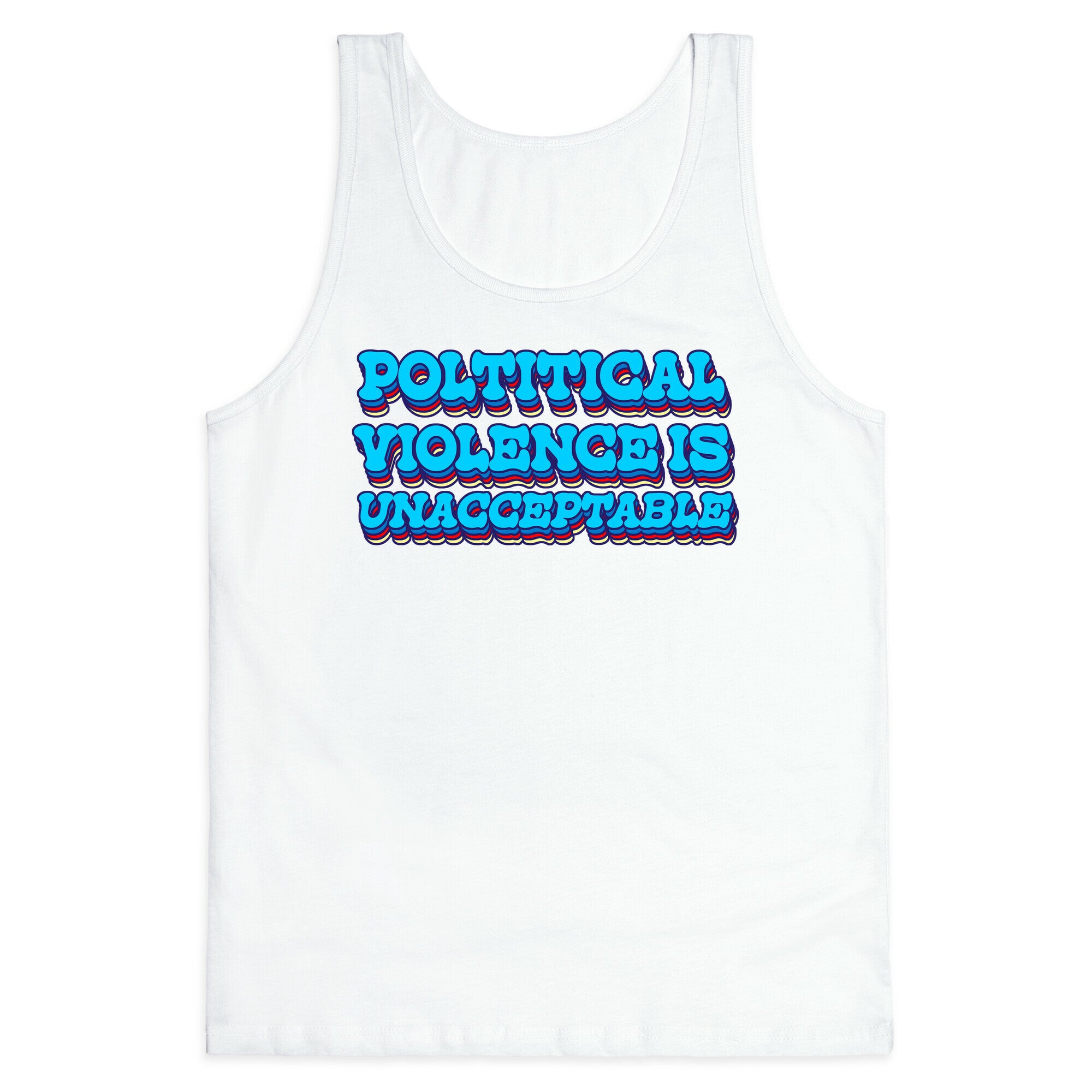 Political Violence is Unacceptable Tank Top