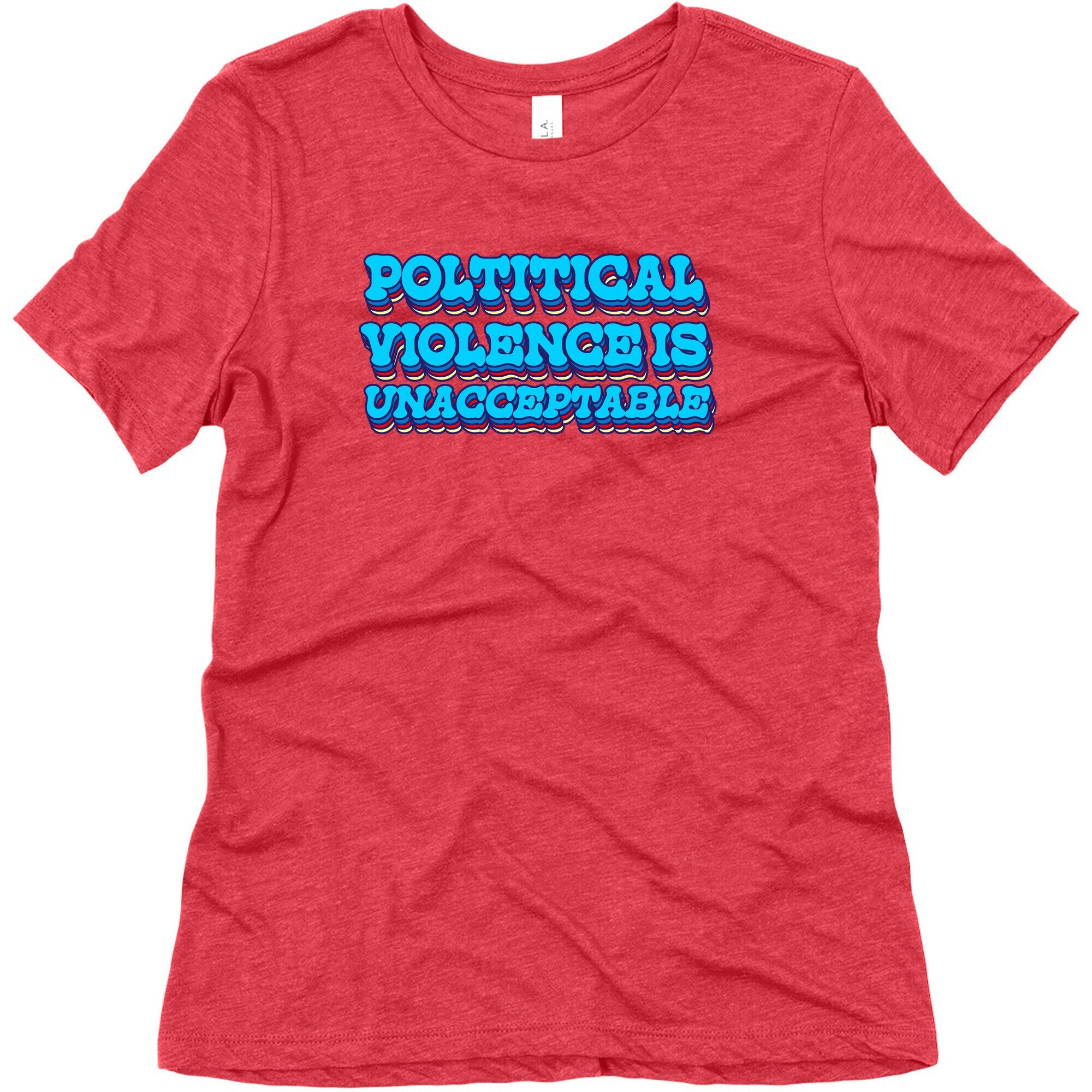 Political Violence is Unacceptable Womens Triblend Tee