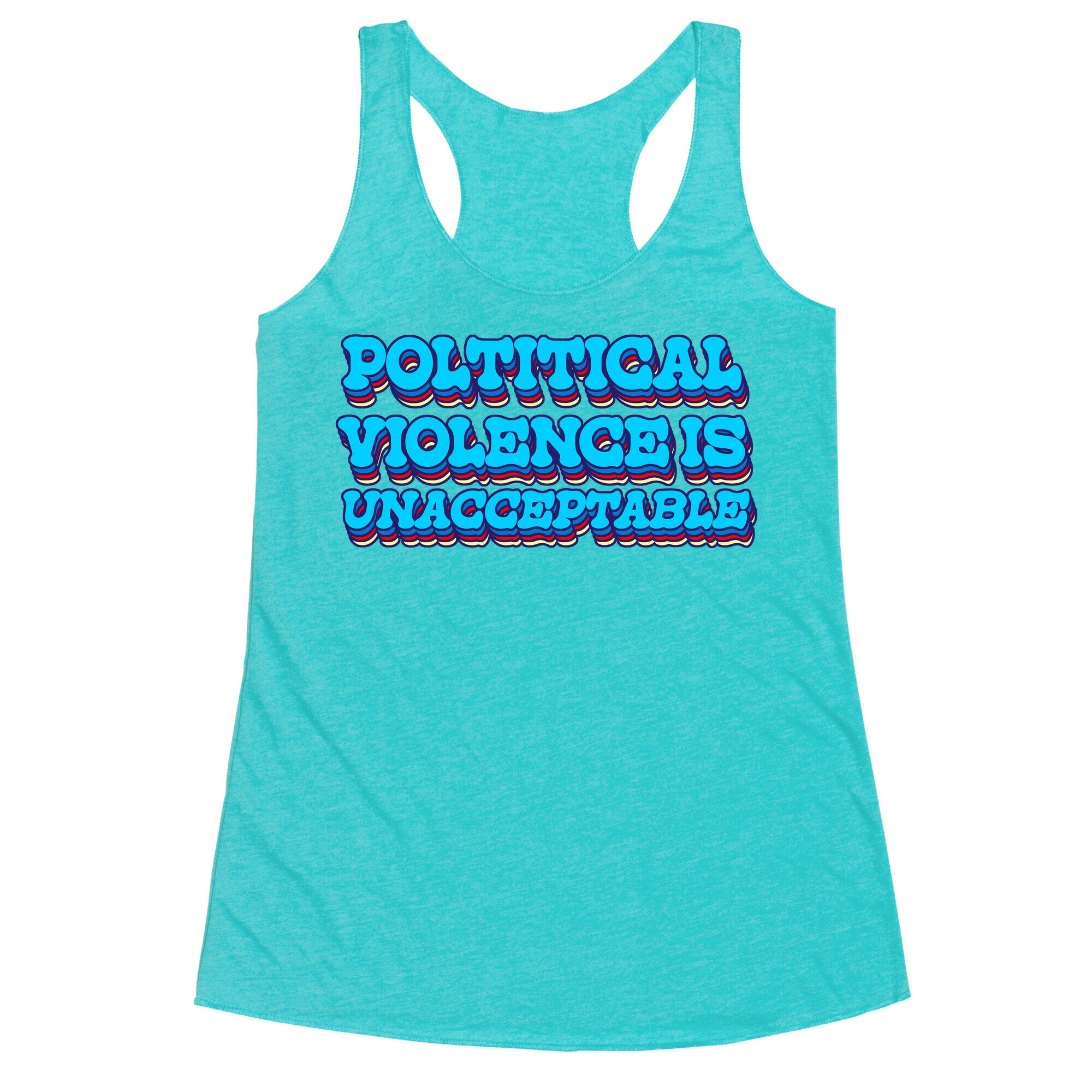 Political Violence is Unacceptable Racerback Tank