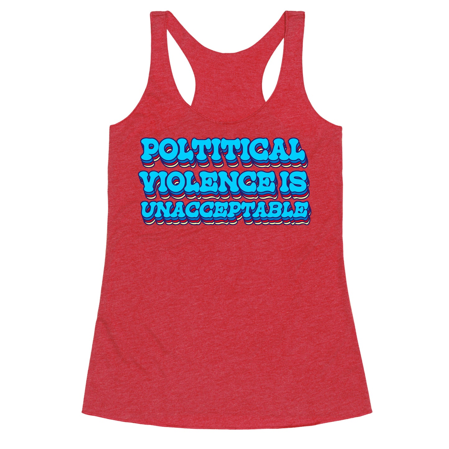 Political Violence is Unacceptable Racerback Tank