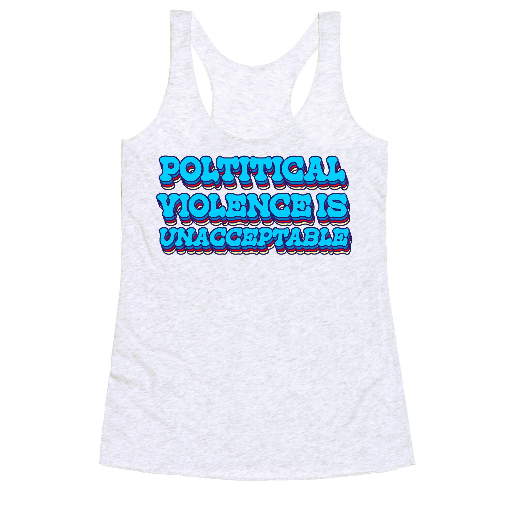 Political Violence is Unacceptable Racerback Tank