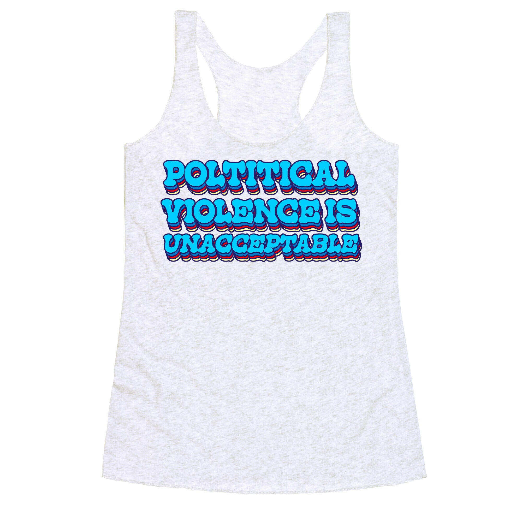 Political Violence is Unacceptable Racerback Tank