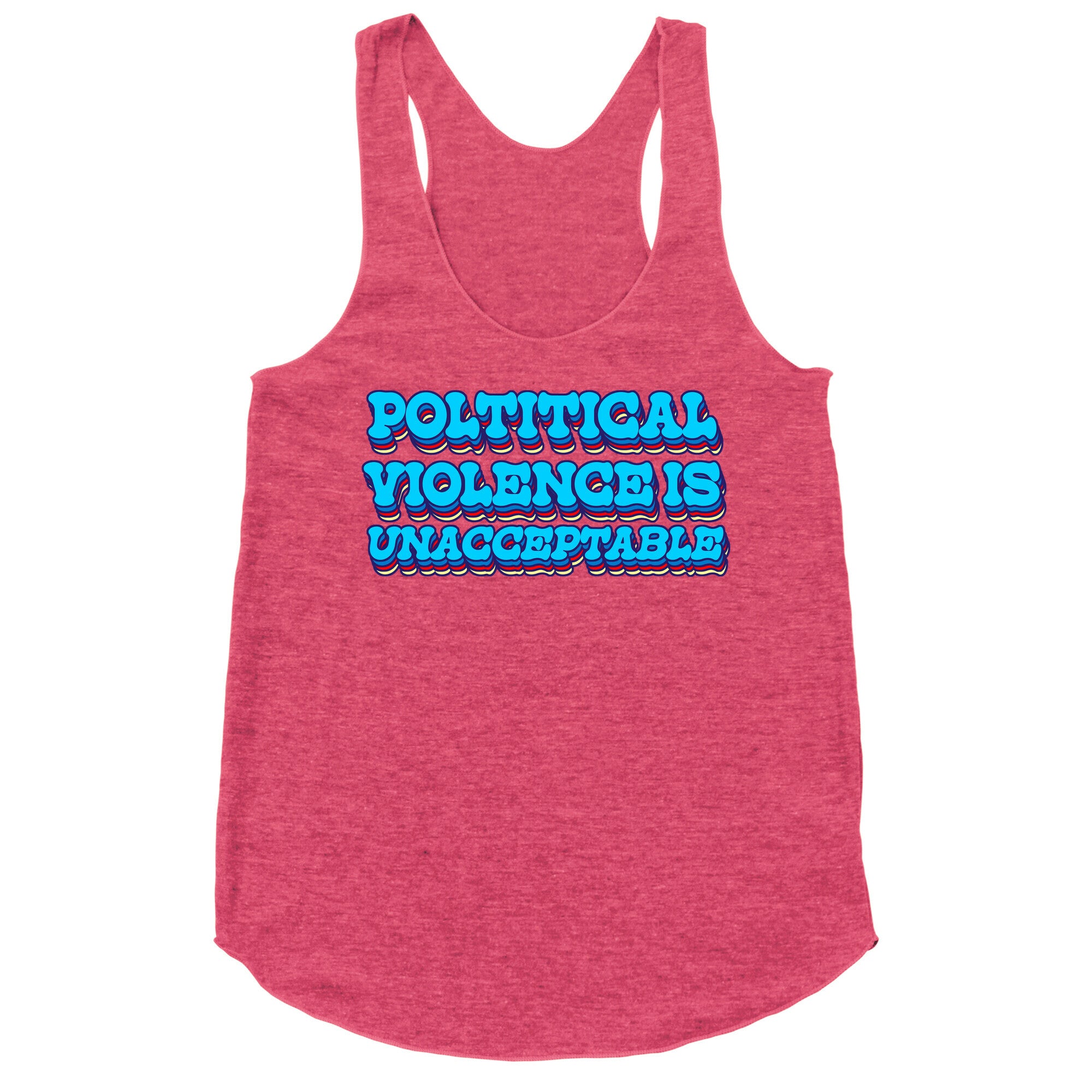 Political Violence is Unacceptable Racerback Tank