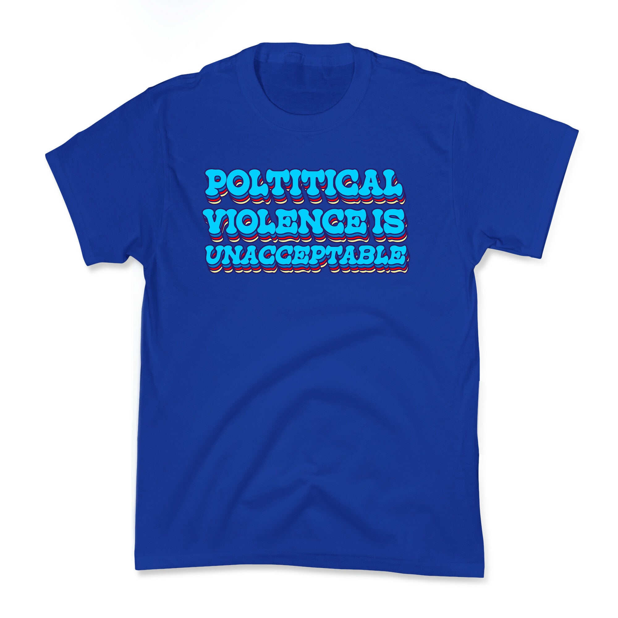 Political Violence is Unacceptable Kids Tee