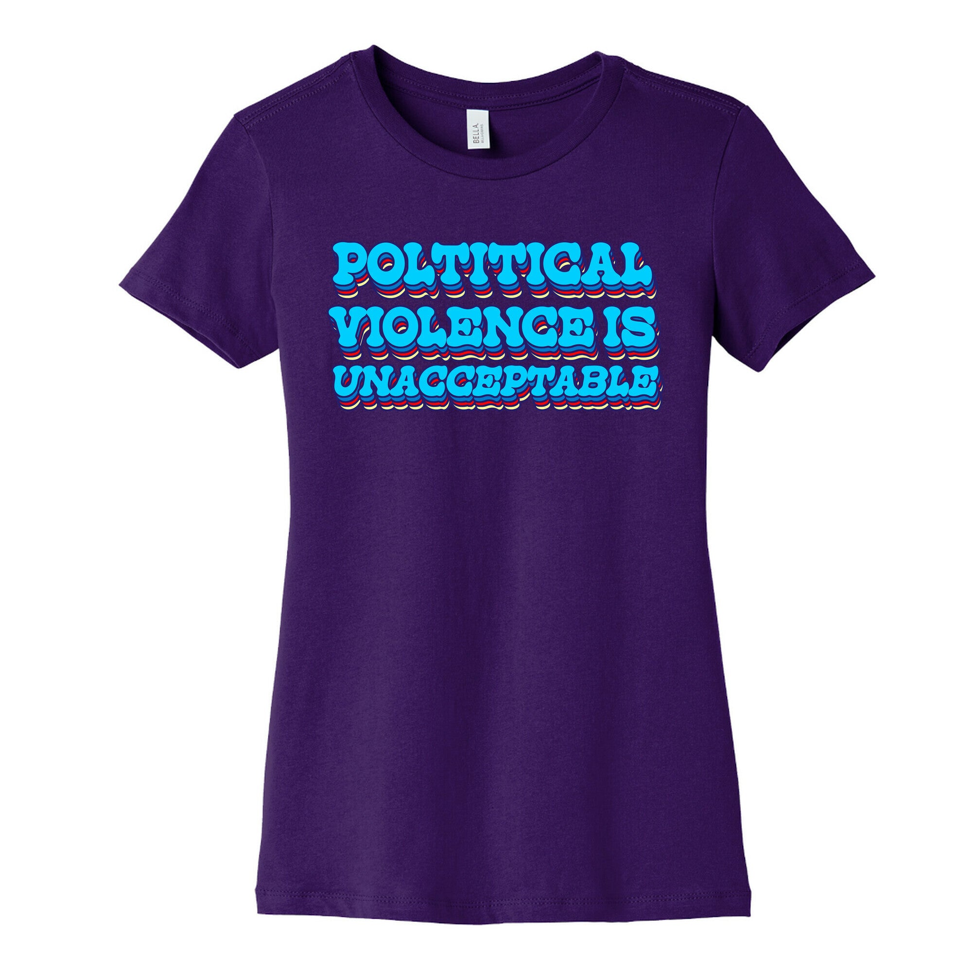 Political Violence is Unacceptable Womens Cotton Tee