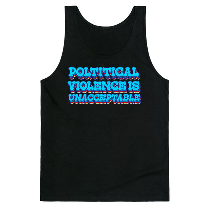 Political Violence is Unacceptable Tank Top