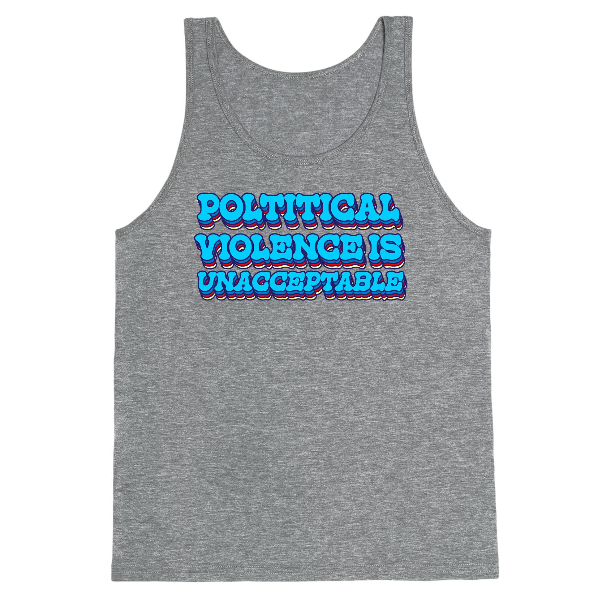 Political Violence is Unacceptable Tank Top