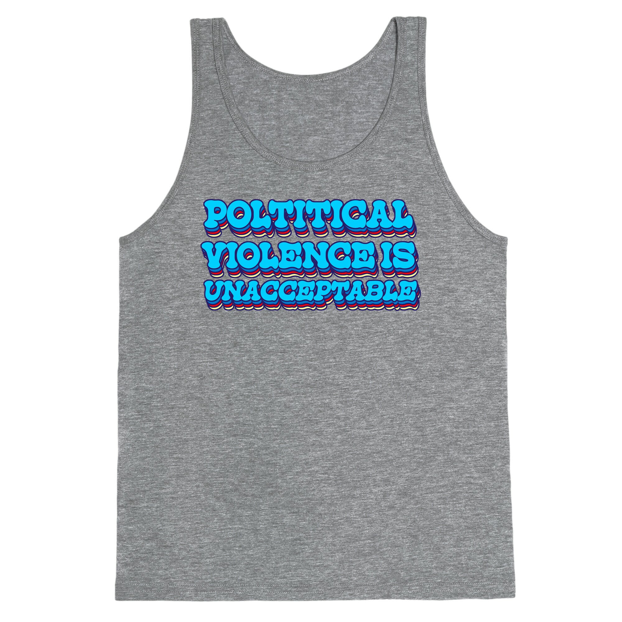 Political Violence is Unacceptable Tank Top