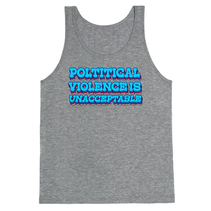 Political Violence is Unacceptable Tank Top
