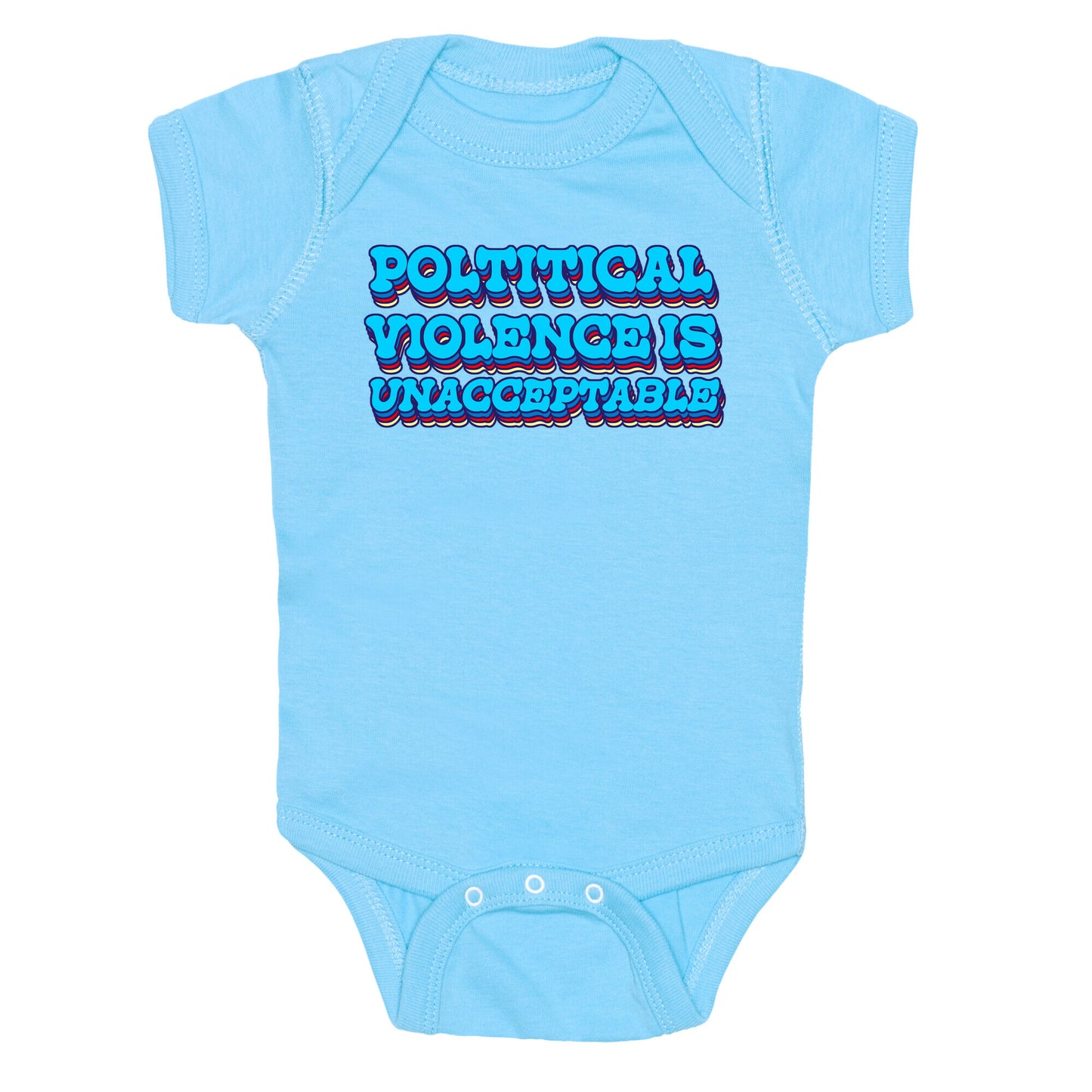 Political Violence is Unacceptable Baby One-Piece