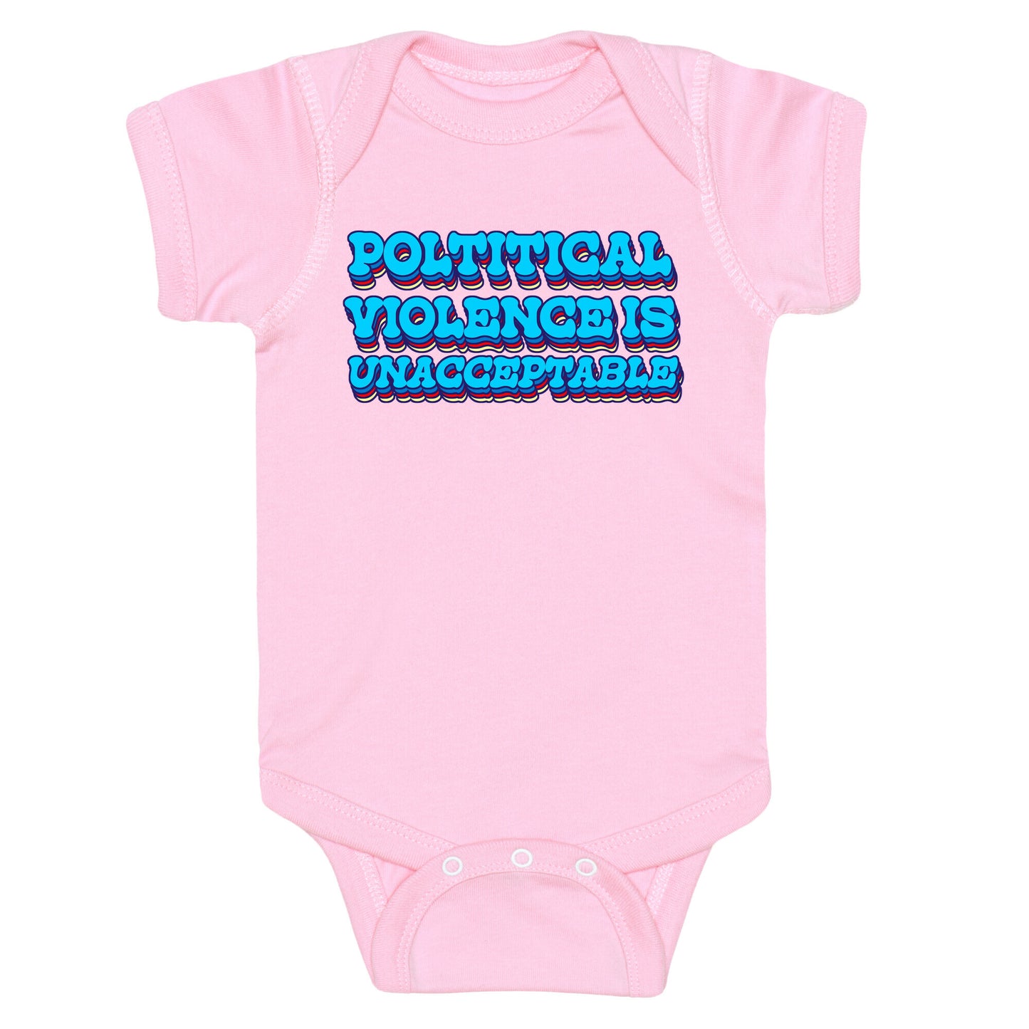 Political Violence is Unacceptable Baby One-Piece