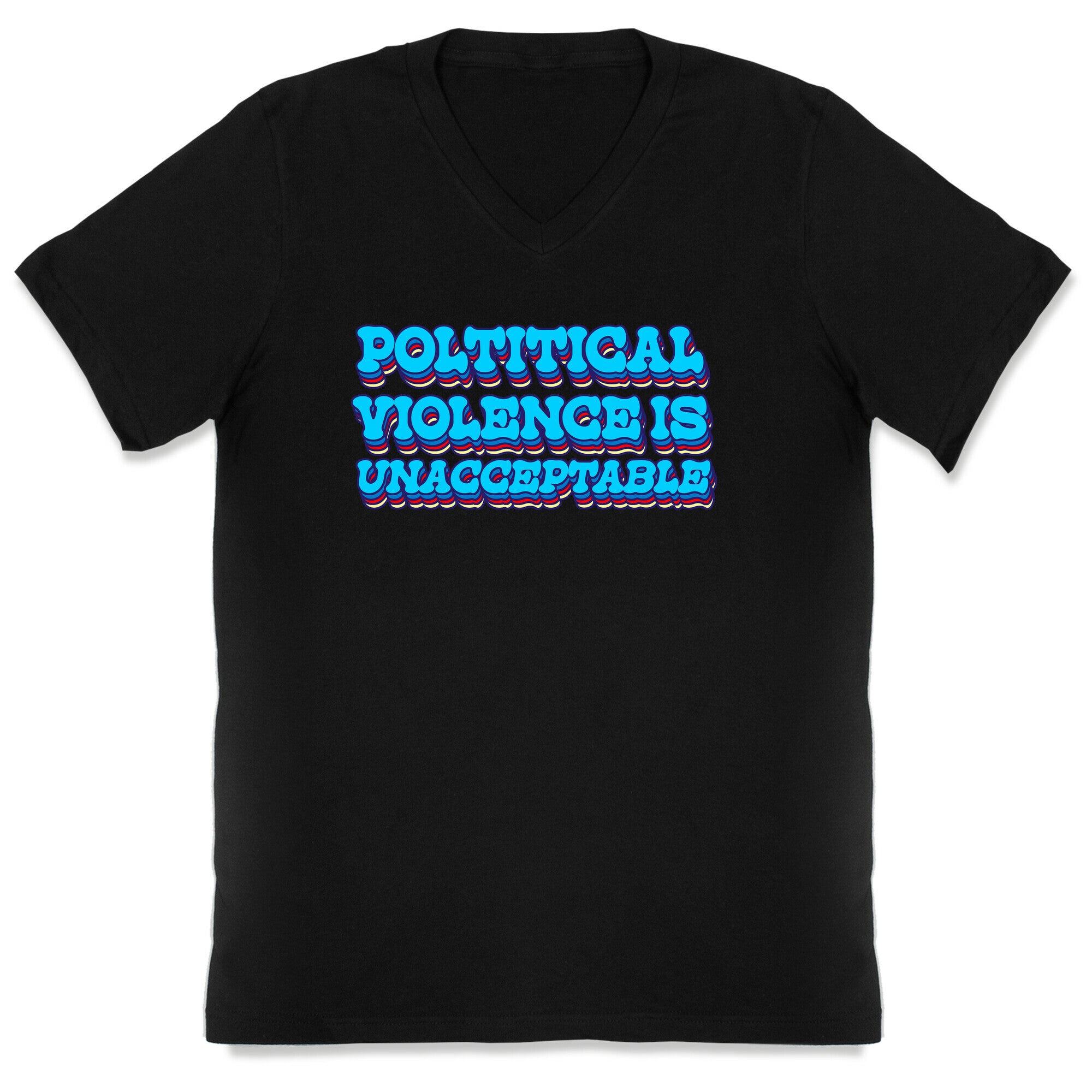 Political Violence is Unacceptable V-Neck