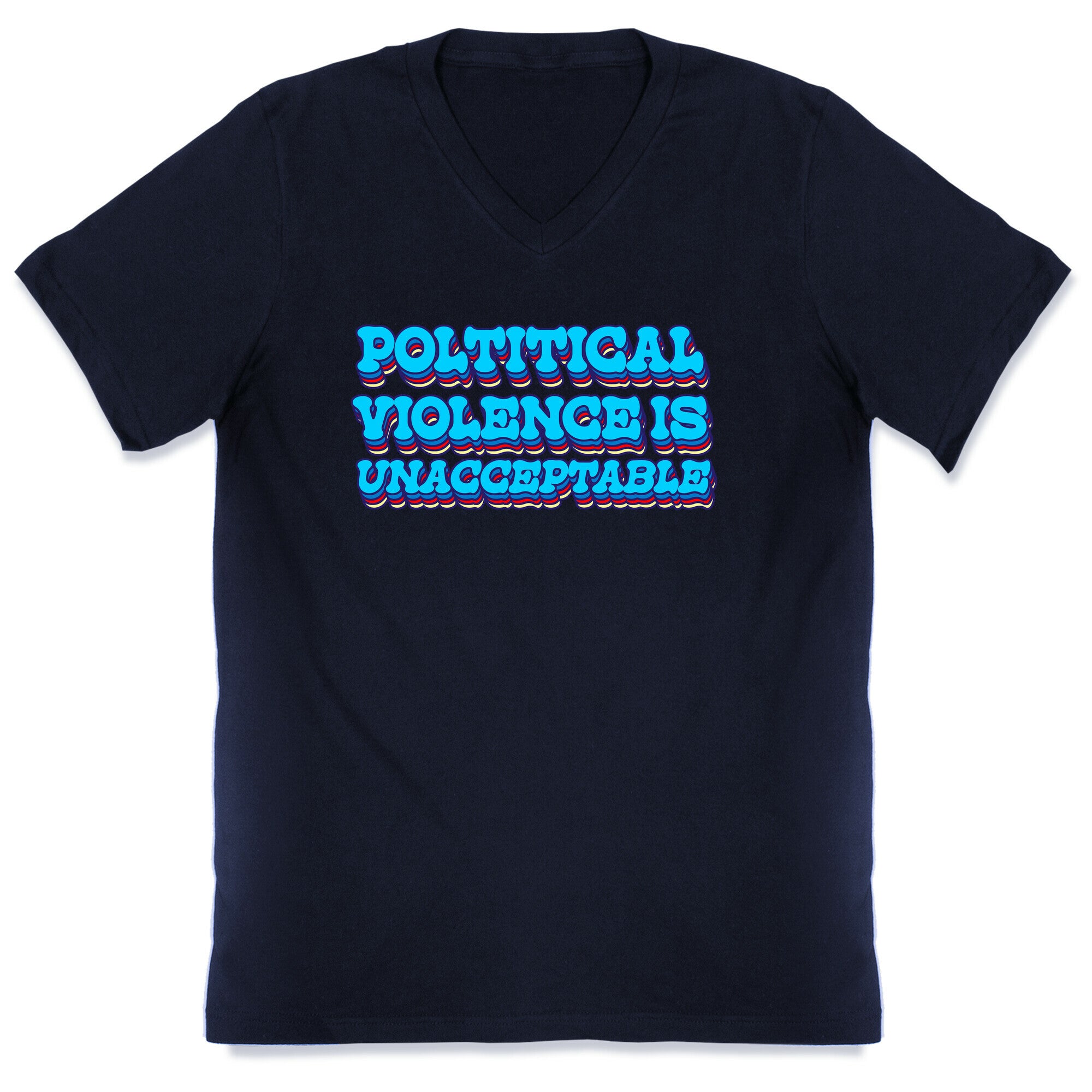 Political Violence is Unacceptable V-Neck