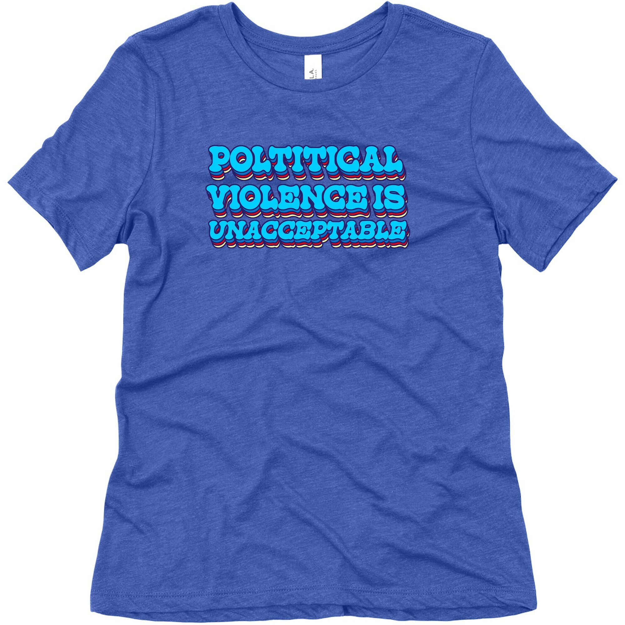 Political Violence is Unacceptable Womens Triblend Tee