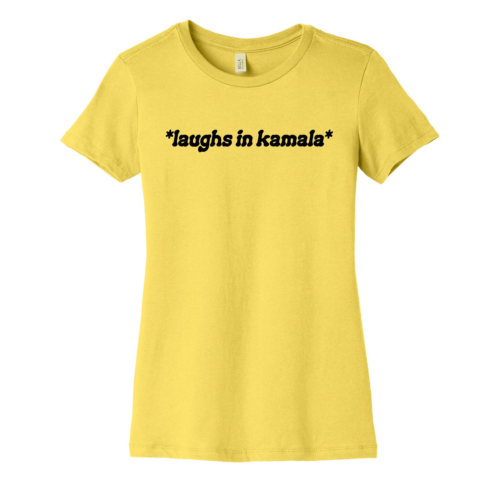 Laughs In Kamala Womens Cotton Tee