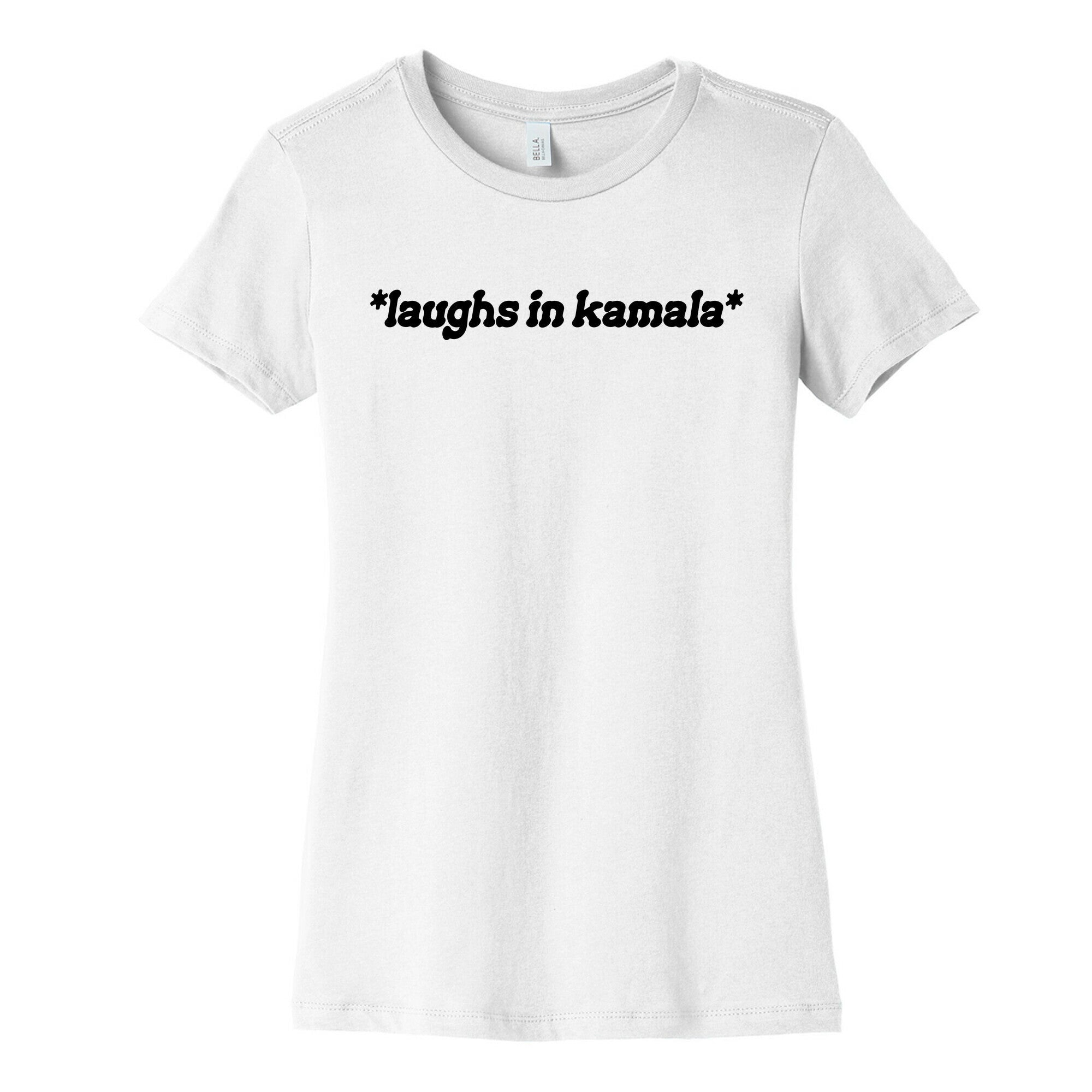 Laughs In Kamala Womens Cotton Tee