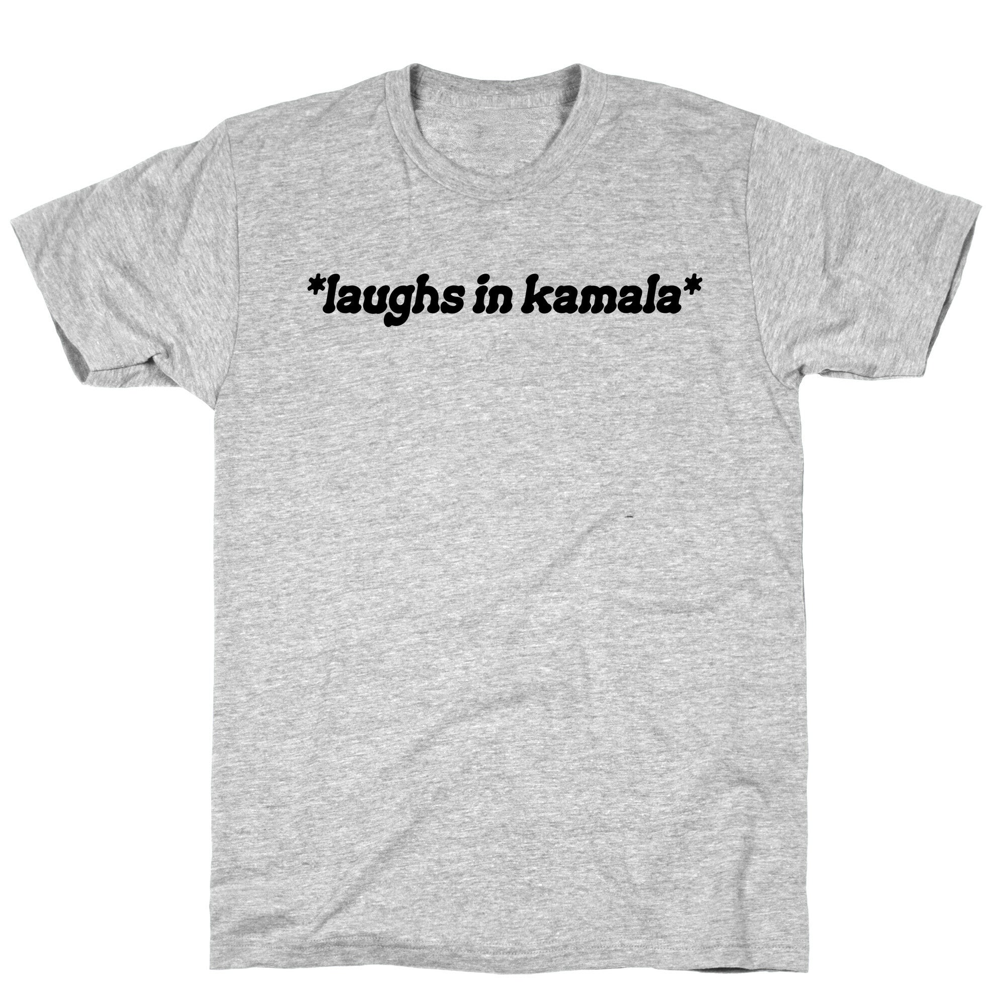 Laughs In Kamala T-Shirt