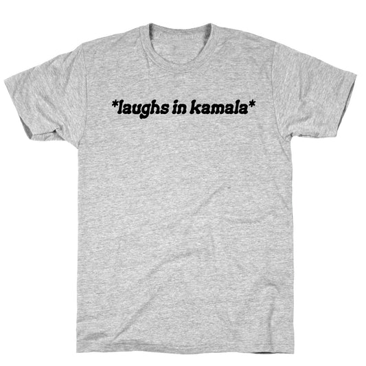 Laughs In Kamala T-Shirt