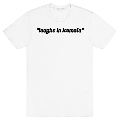 Laughs In Kamala T-Shirt