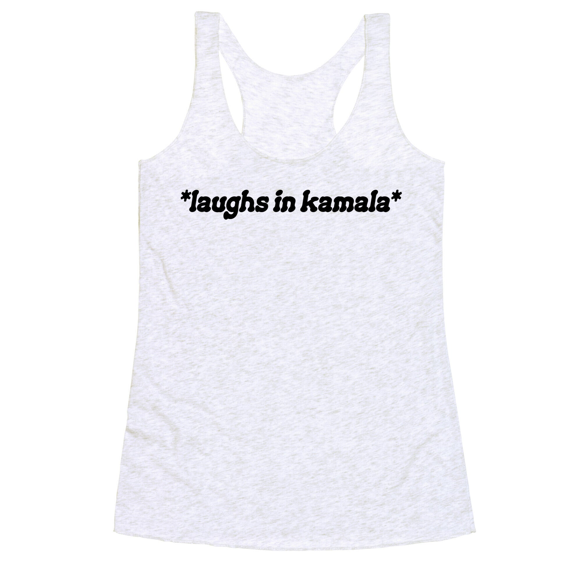 Laughs In Kamala Racerback Tank