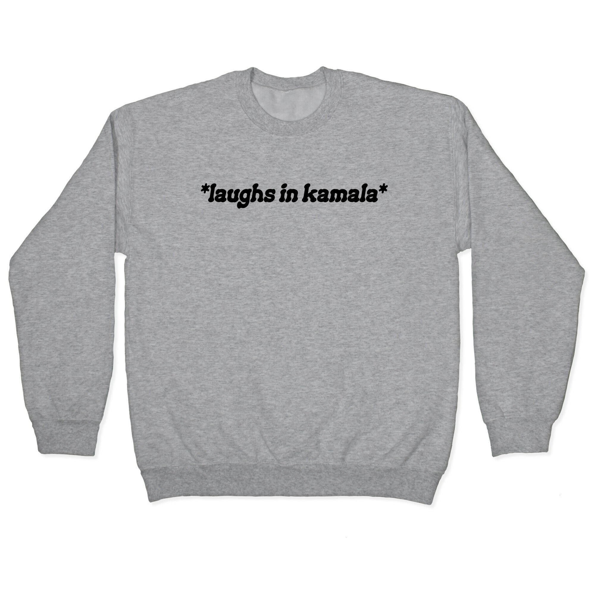 Laughs In Kamala Crewneck Sweatshirt