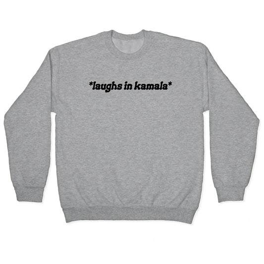 Laughs In Kamala Crewneck Sweatshirt