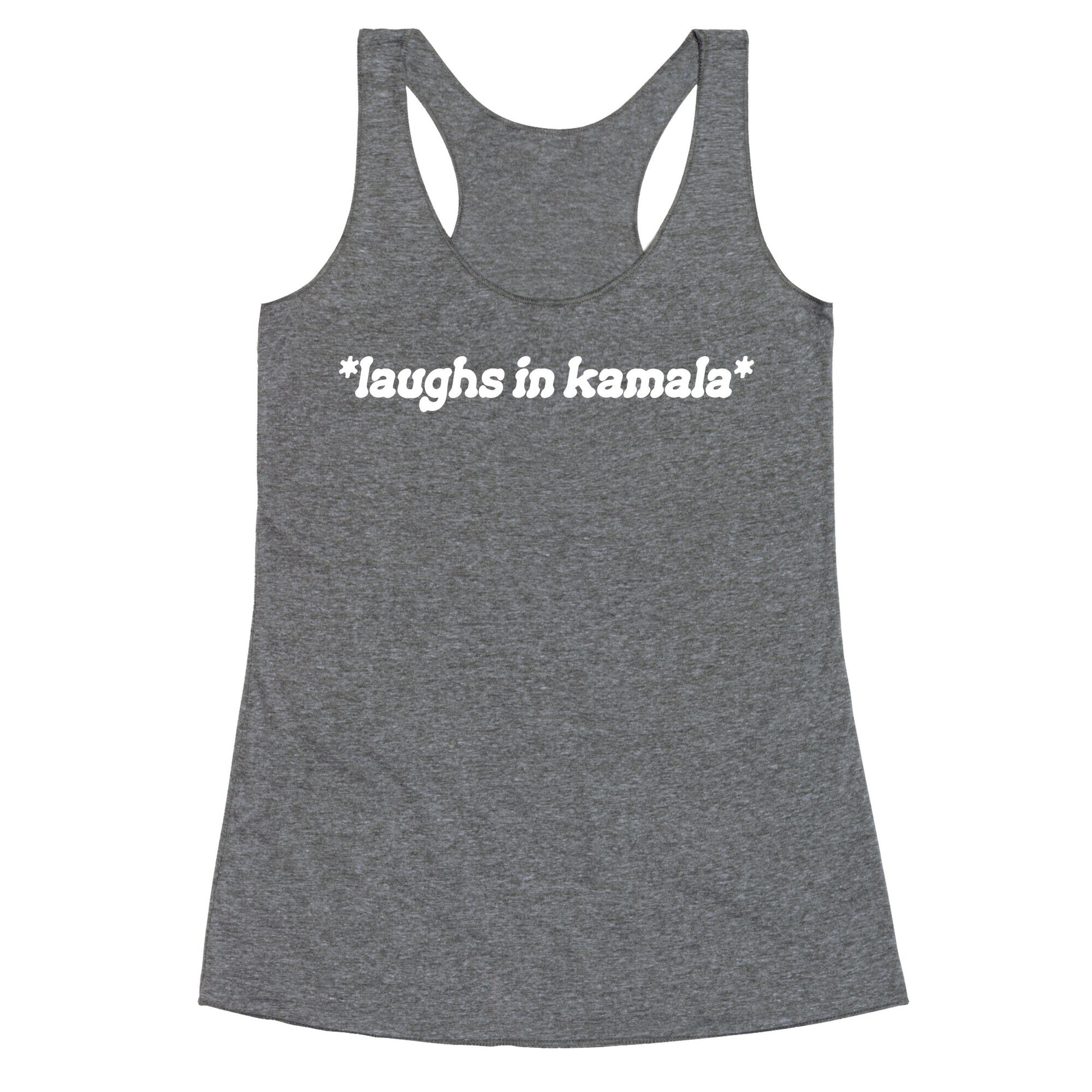 Laughs In Kamala Racerback Tank