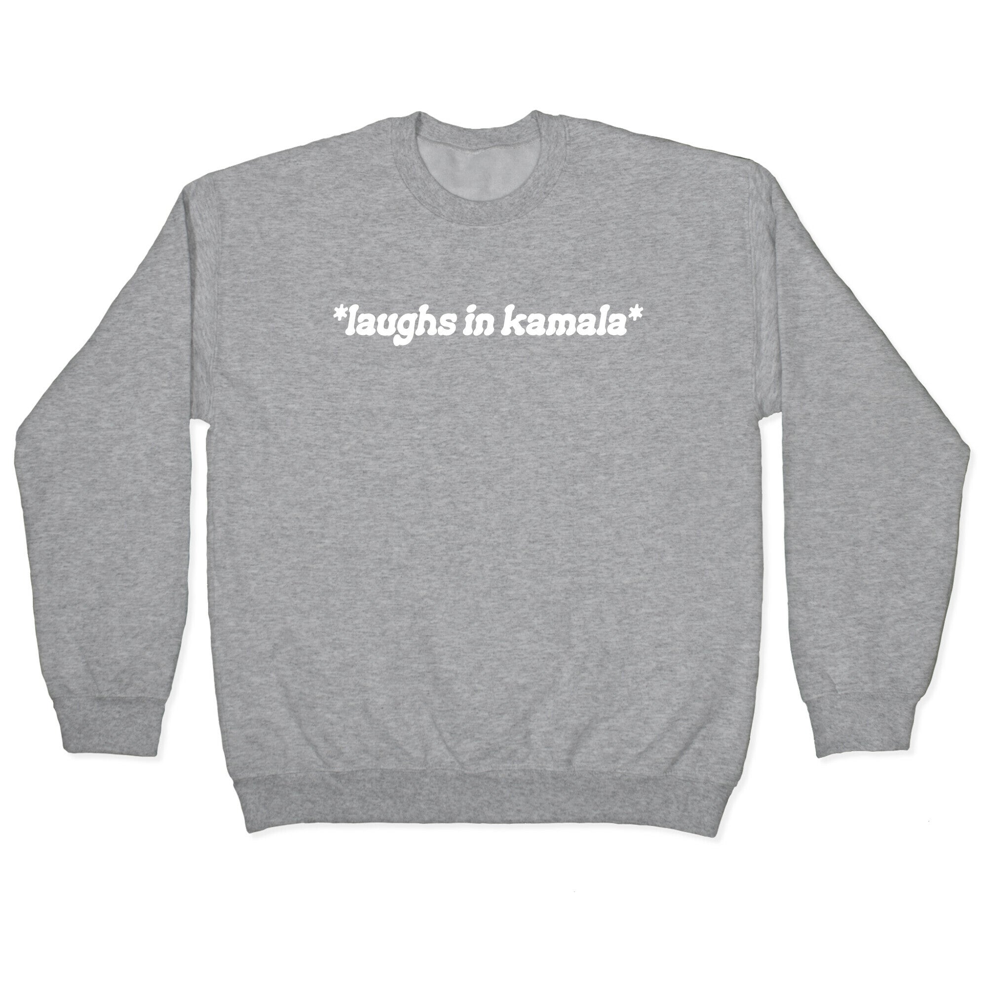 Laughs In Kamala Crewneck Sweatshirt